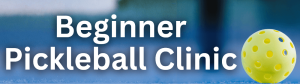 Beginner Pickleball Clinic